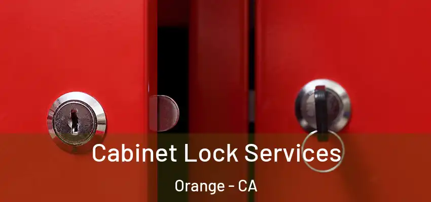  Cabinet Lock Services Orange - CA