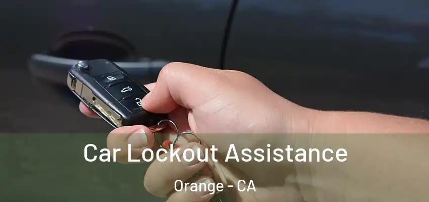  Car Lockout Assistance Orange - CA