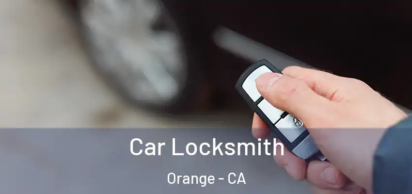  Car Locksmith Orange - CA