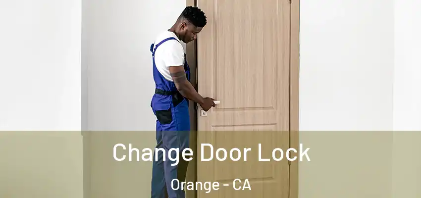  Change Door Lock Orange - CA