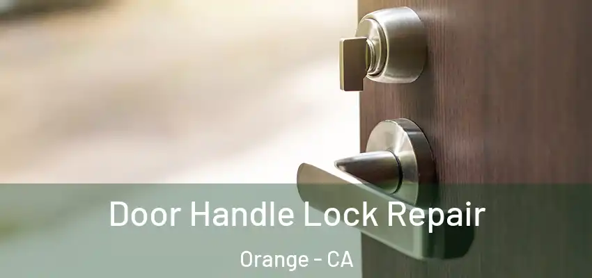 Door Handle Lock Repair Orange - CA