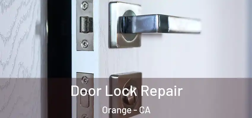 Door Lock Repair Orange - CA