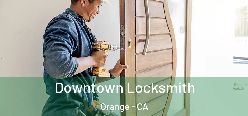  Downtown Locksmith Orange - CA