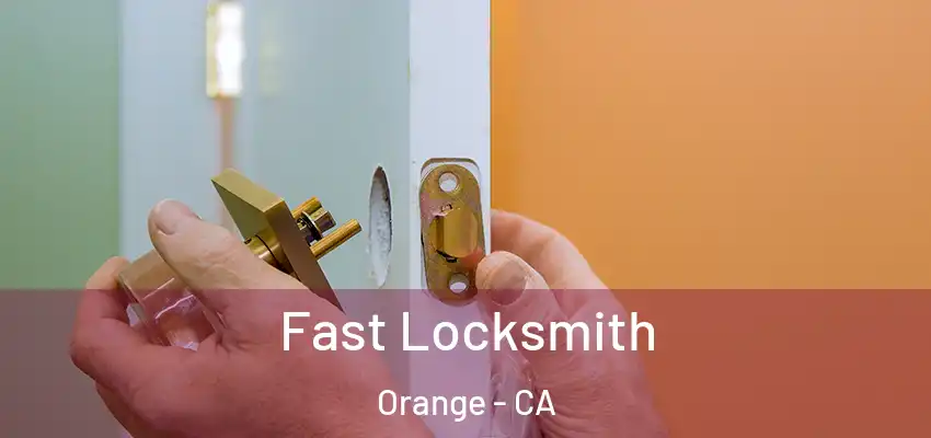  Fast Locksmith Orange - CA