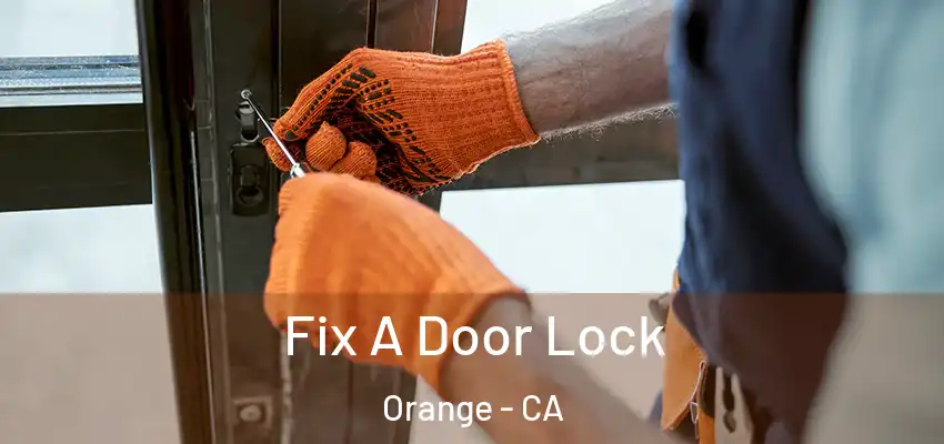 Fix A Door Lock Orange - CA