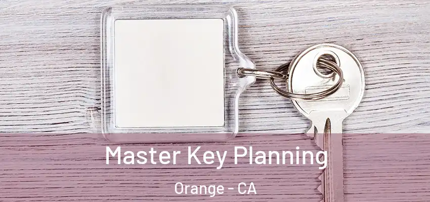  Master Key Planning Orange - CA