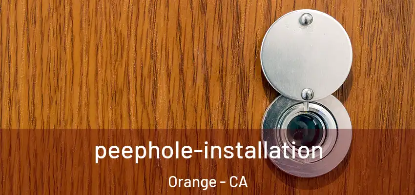 peephole-installation Orange - CA